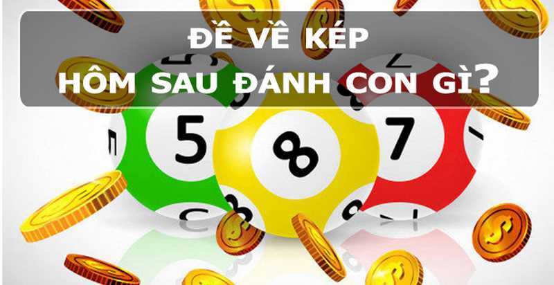 Tìm hiểu: Đề kép là gì? Bí kíp bắt đề kép ăn thông nhiều ngày 5 Đề kép là gì