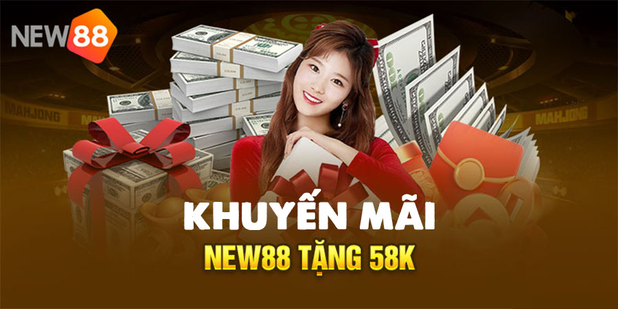 New88 tặng 58K miễn phí cho thành viên mới 1 Chương trình khuyến mãi New88 tặng 58K